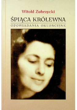 Śpiąca królewna opowiadania okupacyjne