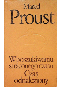 W poszukiwaniu straconego czasu Tom 7 Czas odnaleziony
