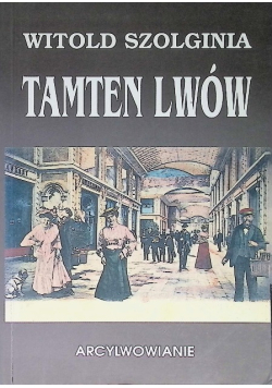 Tamten Lwów Tom VIII Arcylwowianie
