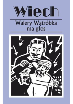 Walery Wątróbka ma głos