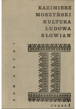 Kultura ludowa słowian Tom 1