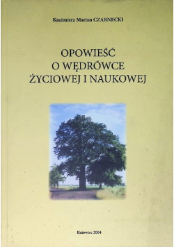 Opowieść o wędrówce życiowej i naukowej Czarnecki