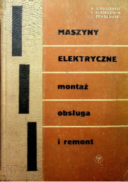 Maszyny elektryczne montaż obsługa i remont