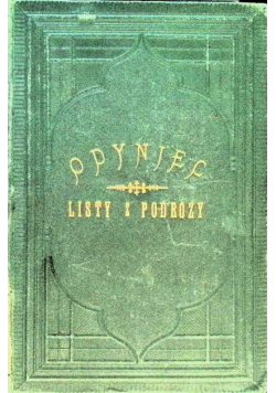 Listy z podróży Antoniego Edwarda Odyńca Tom I 1875r
