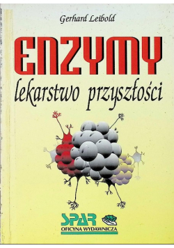 Enzymy lekarstwo przyszłości
