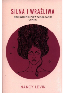 Silna i wrażliwa. Przewodnik po wyznaczaniu granic