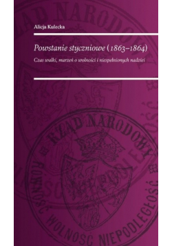 Powstanie Styczniowe 1863-1864 Czas walki marzeń o wolność i niespełnionych nadziei