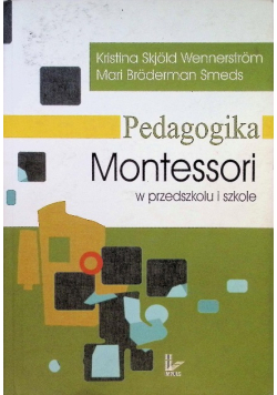 Pedagogika Montessori w przedszkolu i szkole