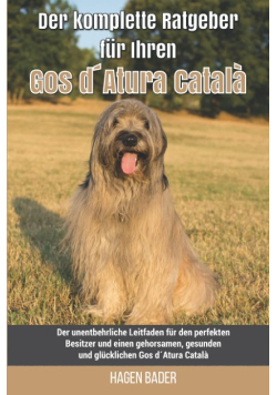 Der komplette Ratgeber fur Ihren Gos d Atura Catala