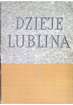 Dzieje Lublina Tom I