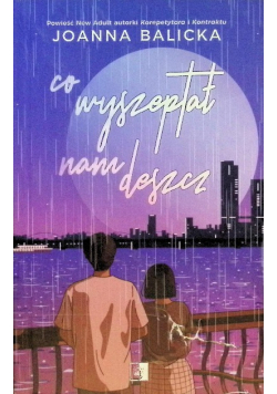 Co wyszeptał nam deszcz