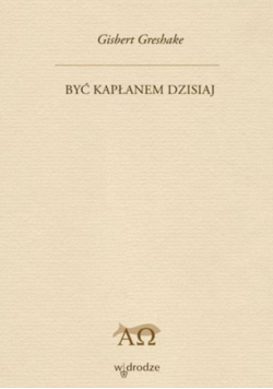 Być kapłanem dzisiaj