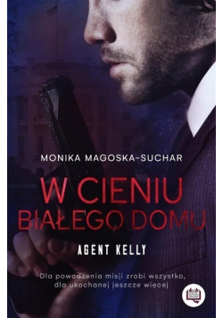 Agent Kelly Tom 2 W cieniu Białego Domu
