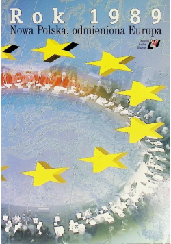 Rok 1989 Nowa Polska Odmieniona Europa