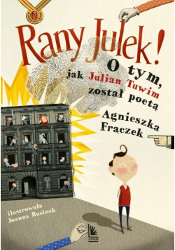 Rany Julek! O tym jak Julian Tuwim został poetą