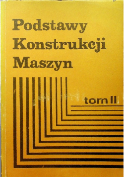 Podstawy Konstrukcji Maszyn Tom II