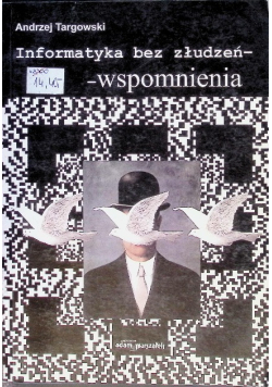 Informatyka bez złudzeń wspomnienia