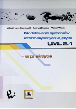 Modelowanie systemów informatycznych w języku UML 2 1 w praktyce