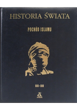 Historia świata - Pochód Islamu