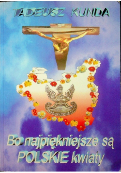 Bo najpiekniejsze są polskie kwiaty