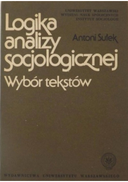 Logika analizy socjologicznej. Wybór tekstów