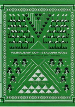 Poznajemy COP i Stalową Wolę przewodnik historyczny dla dzieci i młodzieży