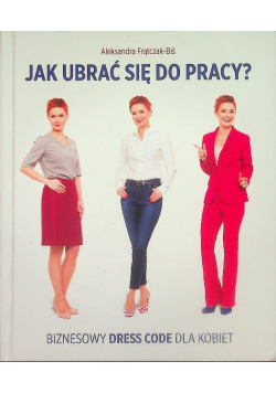 Jak ubrać się do pracy?