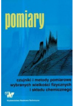 Pomiary Czujniki i metody pomiarowe wybranych wielkości fizycznych i składu chemicznego