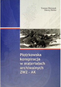 Piotrków konspiracja w materiałach archiw. ZWZ AK ruch oporu