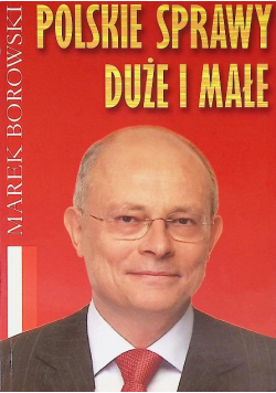 Polskie sprawy duże i małe