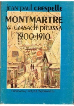 Montmartre w czasach Picassa