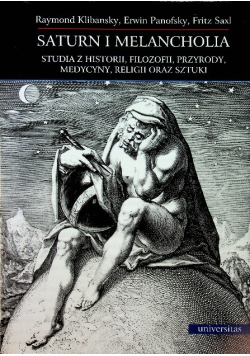 Saturn i Melancholia studia z historii, filozofii, przyrody, medycyny, religii oraz sztuki