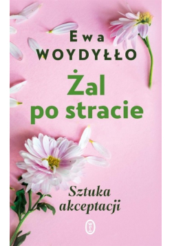 Żal po stracie. Sztuka akceptacji