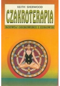 Czakroterapia  rozwój osobowości i zdrowie