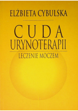 Cuda urynoterapii leczenie moczem