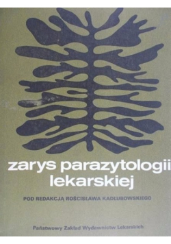 Zarys parazytologii lekarskiej