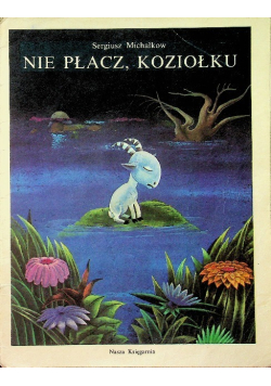 Nie płacz koziołku
