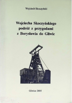 Podróż z przygodami z Borysławia do Gliwic