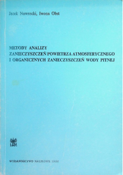 Metody analizy zanieczyszczeń powietrza atmosferycznego i organicznych zanieczyszczeń wody pitnej