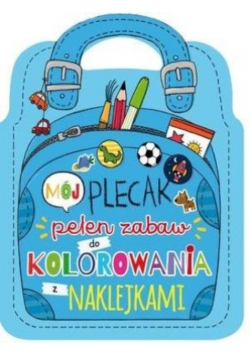 Mój plecak pełen zabaw do kolorowania z naklejkami