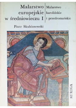Malarstwo europejskie w średniowieczu Tom I