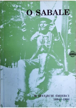 O Sabale w stuleciu śmierci 1894 - 1994
