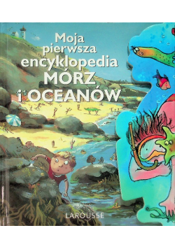 Moja pierwsza encyklopedia mórz i ocenanów