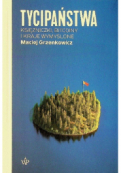 Tycipaństwa Księżniczki, bitcoiny i kraje wymyślone