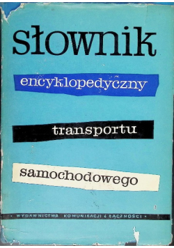 Słownik encyklopedyczny transportu samochodowego