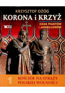 Korona i Krzyż Czas Piastów i Jagiellonów
