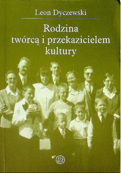 Rodzina twórcą i przekazicielem kultury