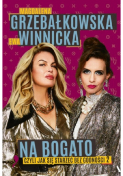 Na bogato czyli jak się starzeć bez godności Tom 2