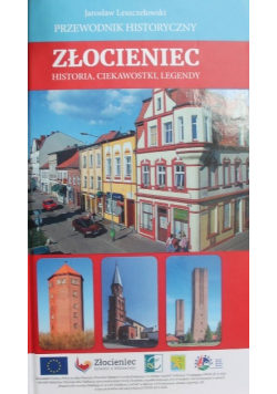 Złocieniec Historia, ciekawostki legendy