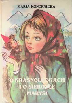 O krasnoludkach i o sierotce Marysi